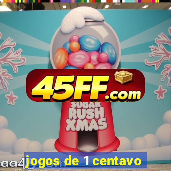 jogos de 1 centavo